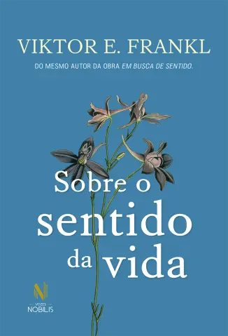 Sobre o Sentido da vida - Viktor E. Frankl