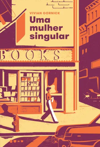 Uma Mulher Singular - Vivian Gornick