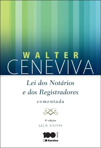 Lei dos Notários e dos Registradores Comentadao - Walter Ceneviva