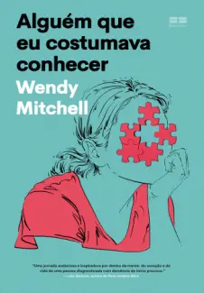 Alguem que eu Costumava Conhece - Wendy Mitchell