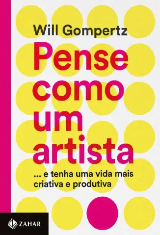 Pense Como um Artista - Will Gompertz