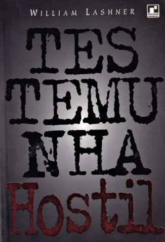 Testemunha Hostil - William Lashner